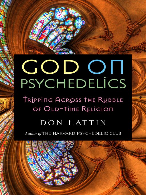 Title details for God on Psychedelics by Don Lattin - Available